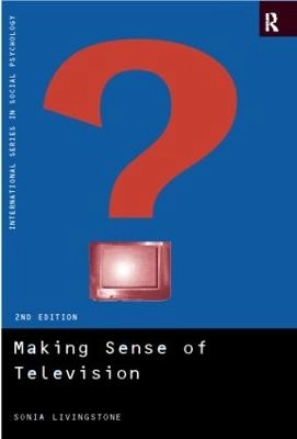 Making sense of television : the psychology of audience interpretation; Sonia M. Livingstone; 1998