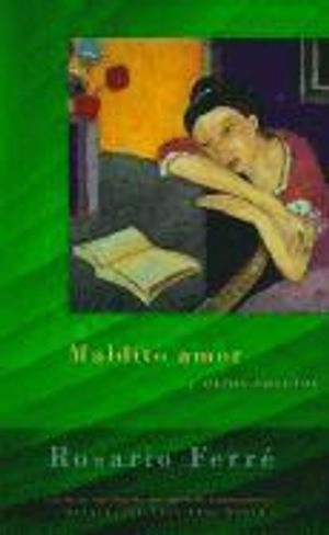 Maldito amor; Rosario. Ferré; 1998