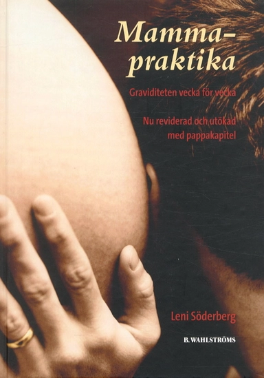 Mammapraktika : graviditeten vecka för vecka; Leni Söderberg; 2003