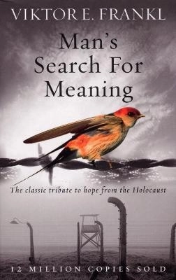 Man's Search For Meaning; Viktor E Frankl; 2008