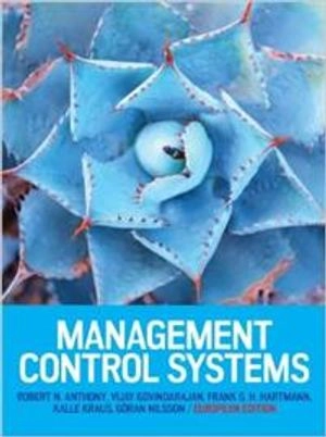 Management control systems; Nilsson Göran, Robert N. Anthony, Vijay Govindarajan, Frank G. Hartmann, Kalle Kraus; 2014