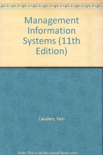 Management Information Systems: Managing the Digital Firm; Kenneth C. Laudon, Jane P. Laudon