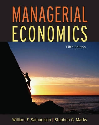 Managerial Economics; William F. Samuelson; 2005