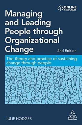 Managing and leading people through organizational change : the theory and practice of sustaining change through people; Julie Hodges; 2021