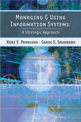 Managing and Using Information Systems; Keri E. Pearlson; 2005