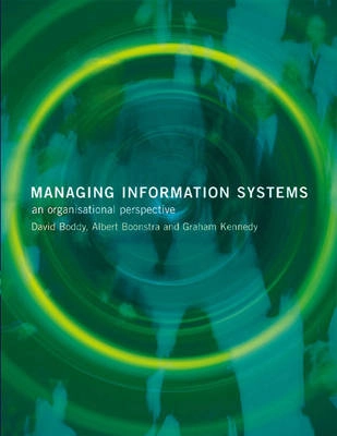 Managing information systems : an organisational perspective; David Boddy; 2001