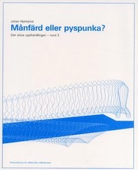 Månfärd eller pyspunka? Den stora upphandlingen - rond 2; Johan Hjertqvist; 2001