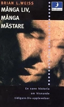 Många liv, många mästare; Brian L. Weiss; 1997