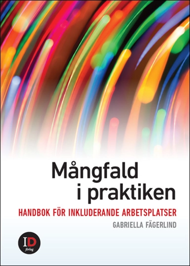 Mångfald i praktiken : handbok för inkluderande arbetsplatser; Gabriella Fägerlind; 2024