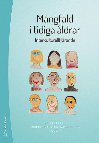 Mångfald i tidiga åldrar - Interkulturellt lärande; Ann Farrell, Ingrid Pramling Samuelsson, Amanda Bateman, Mónica Berger González, Anna Kirova, Anne Kultti, Linda Mitchell, Niklas Pramling, Dion Sommer; 2018