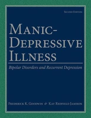 Manic-Depressive Illness; Frederick K. Goodwin, Kay Redfield Jamison; 2007