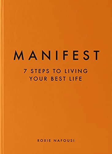 Manifest : 7 steps to living your best life; Roxie Nafousi; 2022