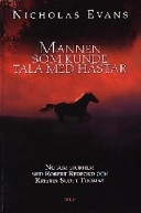 Mannen som kunde tala...; Nicholas Evans; 1996