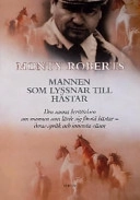 Mannen som lyssnar till hästar; Monty Roberts; 1997