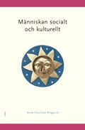 Människan socialt och kulturellt; Anne Charlotte Ringquist; 2005