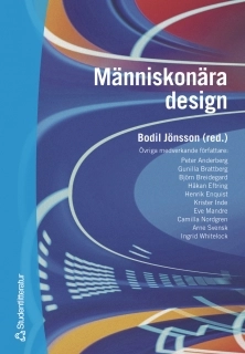 Människonära design; Peter Anderberg, Gunilla Brattberg, Björn Breidegard, Håkan Eftring, Henrik Enquist, Krister Inde, Eve Mandre, Camilla Nordgren, Arne Svensk, Ingrid Whitelock; 2005