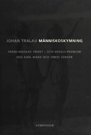 Människoskymning : främlingskap, frihet, och Hegels problem hos Karl Marx o; Johan Tralau; 2002