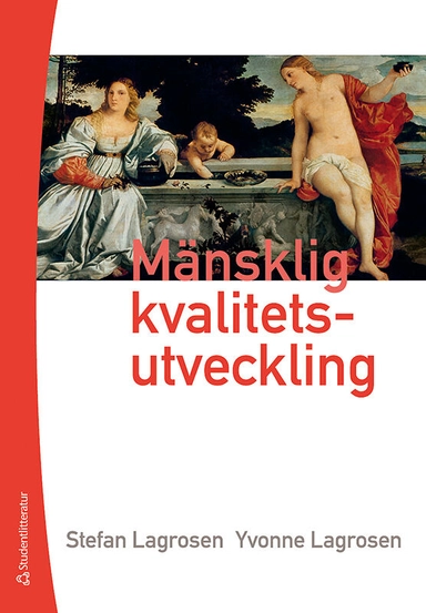 Mänsklig kvalitetsutveckling; Stefan Lagrosen, Yvonne Lagrosen; 2009