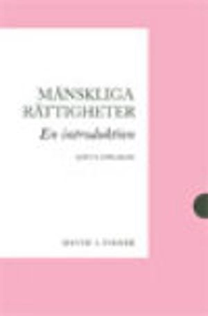 Mänskliga rättigheter : En introduktion; David Fisher; 2012