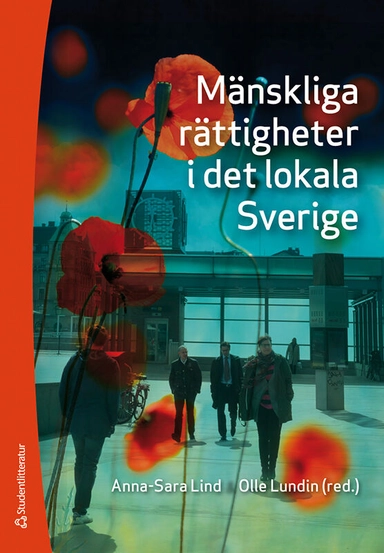 Mänskliga rättigheter i det lokala Sverige; Anna-Sara Lind, Olle Lundin, Daniel Hedlund, Jonas Hultin Rosenberg, Emma Holmqvist, Lars Karlander, Moa Kindström Dahlin, Lotta Lerwall, Stig Linde, Lena Marcusson, Martha Middlemiss Lé Mon, Per-Erik Nilsson, Roberto Scaramuzzino, Rebecca Stern; 2021