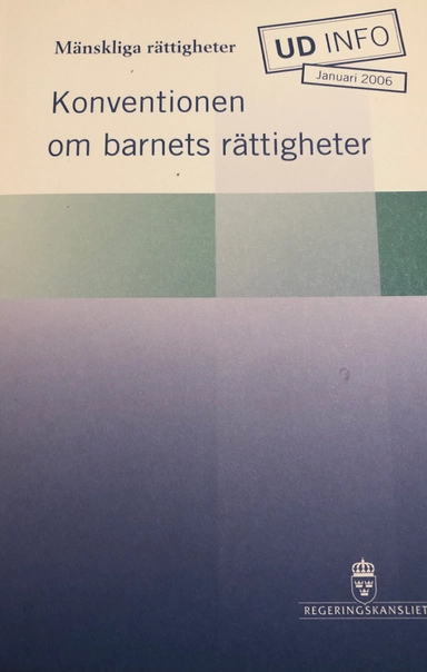 Mänskliga rättigheter : konventionen om barnets rättigheter; Thomas Hammarberg; 2006