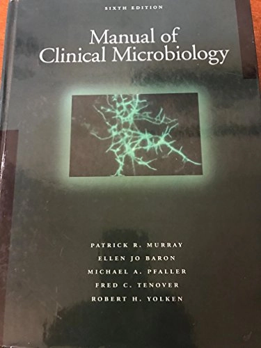 Manual of clinical microbiology; Ellen Jo Baron, Patrick R. Murray, American Society for Microbiology; 1995