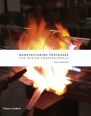 Manufacturing Processes for Design Professionals; Rob Thompson; 2007