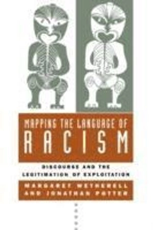 Mapping the language of racism : discourse and the legitimation of exploitation; Margaret Wetherell; 1992