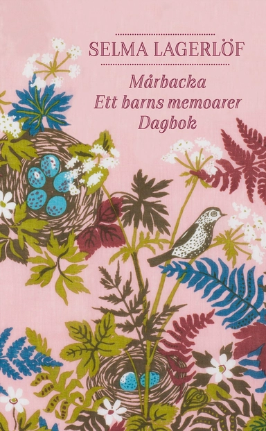 Mårbacka ; Ett barns memoarer ; Dagbok; Selma Lagerlöf; 2017