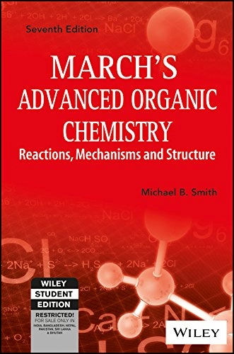 March's advanced organic chemistry : reactions, mechanisms, and structure; Michael Smith; 2013