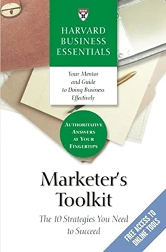 Marketer's toolkit : the 10 strategies you need to succeed; Harvard Business School; 2006