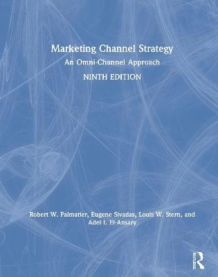 Marketing channel strategy : an omni-channel approach; Robert W. Palmatier; 2020