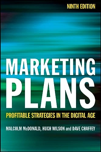 Marketing Plans; Malcolm McDonald, Hugh Wilson, Dave Chaffey; 2024