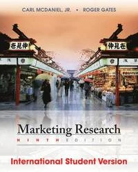 Marketing Research, 9th Edition International Student Version; Carl McDaniel, Roger Gates; 2012