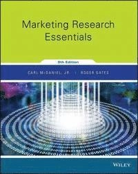 Marketing Research Essentials; Carl McDaniel, Roger Gates; 2016