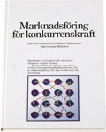 Marknadsföring för konkurrenskraft; Karl-Olof Hammarkvist, Håkan Håkansson, Lars-Gunnar Mattsson; 2003