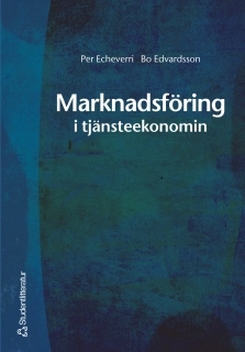 Marknadsföring i tjänsteekonomin; Per Echeverri, Bo Edvardsson; 2002