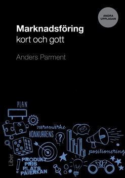 Marknadsföring - kort och gott; Anders Parment; 2015