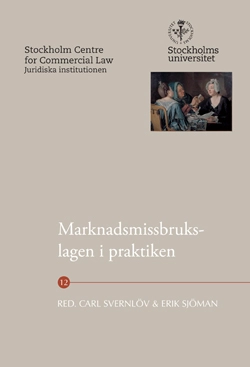 Marknadsmissbrukslagen i praktiken; Erik Sjöman, Lars Afrell, Johan Lycke, Hans Schedin; 2010