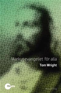 Markusevangeliet för alla; Tom Wright; 2009