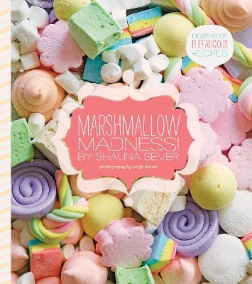 Marshmallow Madness!; Shauna Sever; 2012