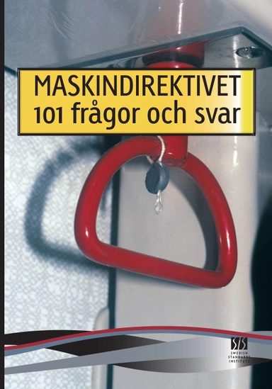 Maskindirektivet : 101 frågor och svar; Matz Lenner; 2011