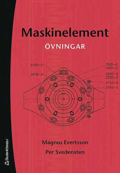 Maskinelement : övningar; Magnus Evertsson, Per Svedensten; 2005