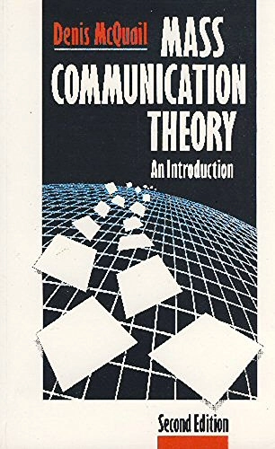 Mass communication theory : an introduction; Denis McQuail; 1987