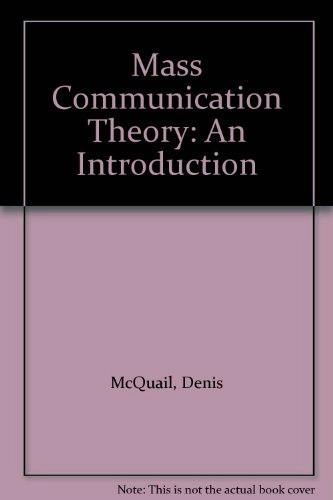 Mass communication theory : an introduction; Denis McQuail; 1983