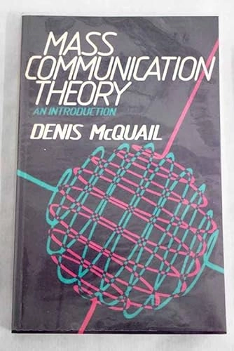 Mass communication theory : an introduction; Denis McQuail; 1983