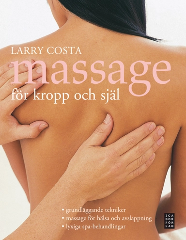 Massage för kropp och själ; Larry Costa; 2010