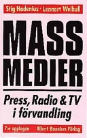 Massmedier. Press, Radio & TV i förvandling; Stig Hadenius; 1999