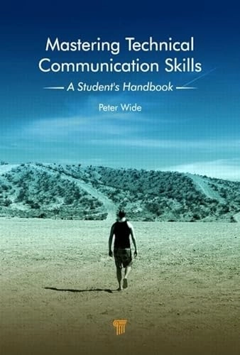 Mastering Technical Communication Skills; Peter Wide; 2016