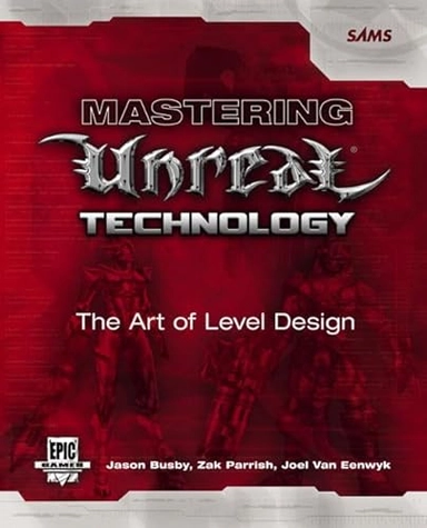 Mastering Unreal Technology; Robert C. Busby; 2004